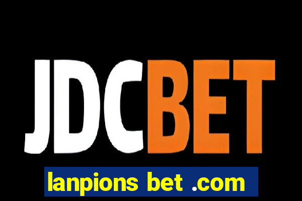 lanpions bet .com